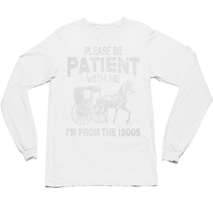 Please Be Patient With Me I'm From The 1900s Vintage Horse Premium Unisex Long Sleeve T-Shirt