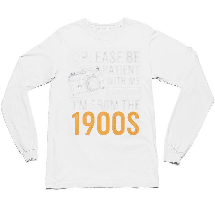 Please Be Patient With Me I'm From The 1900s Vintage Oldie Premium Unisex Long Sleeve T-Shirt