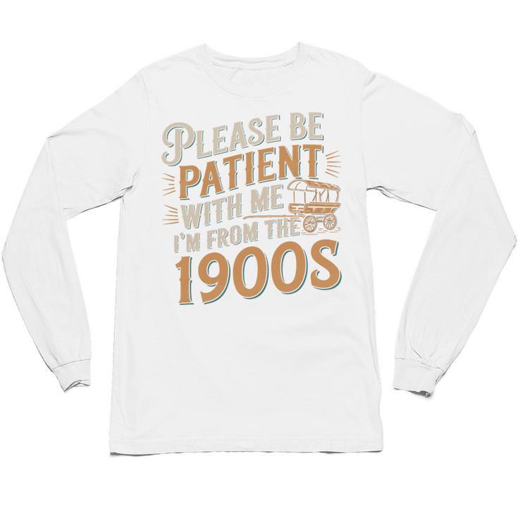 Please Be Patient With Me I'm From The 1900s Vintage Quote Premium Tri-Blend Unisex Long Sleeve T-Shirt