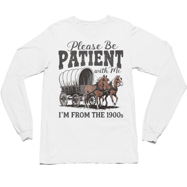 Please Be Patient With Me I'm From The 1900s Vintage Raglan Baseball Tee Unisex Long Sleeve T-Shirt