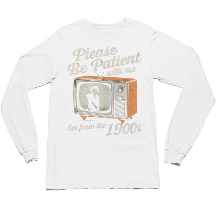 Please Be Patient With Me I'm From The 1900s Vintage TV Premium Unisex Long Sleeve T-Shirt