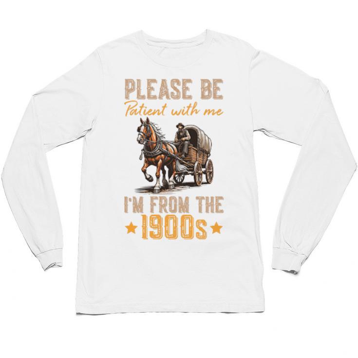Please Be Patient With Mee I'm From The 1900s Minimalist Premium Unisex Long Sleeve T-Shirt
