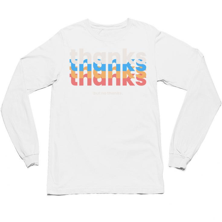 Polite Introvert Thanks But No Thanks Retro Graphic Unisex Long Sleeve T-Shirt