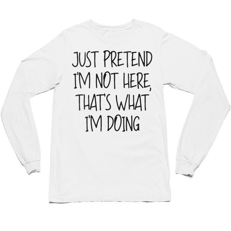 Pretend Introvert Introverted Apparel Unisex Long Sleeve T-Shirt