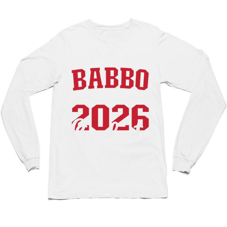 Proud Babbo Of a Class Of 2026 Graduate For Graduation Unisex Long Sleeve T-Shirt