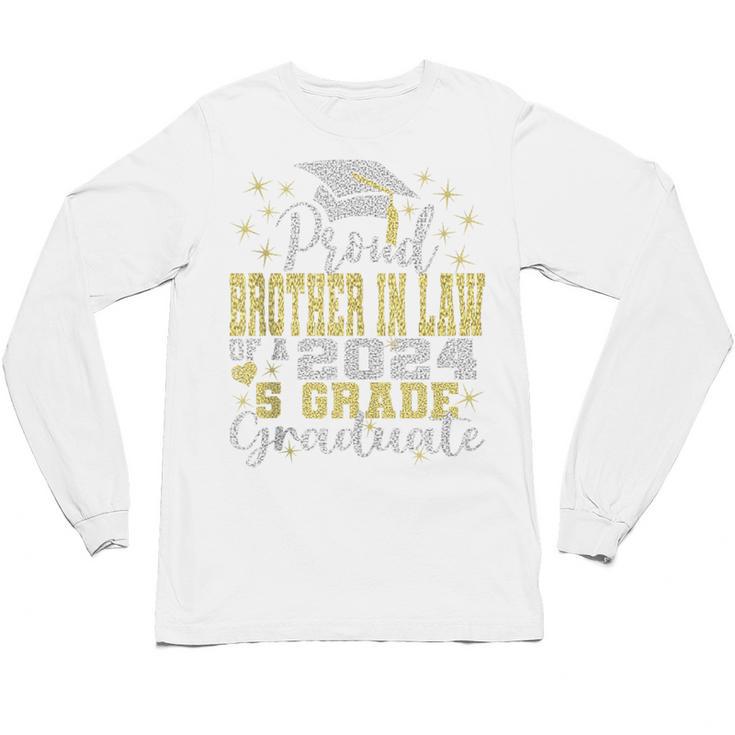 Proud Brother In Law Of 5th Grade Graduate 2024 Graduation Unisex Long Sleeve T-Shirt