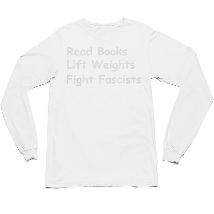 Read Books Lift Weights Fight Fascists Lovers Reading Premium Tri-Blend Unisex Long Sleeve T-Shirt