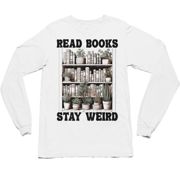 Read Books Stay Weird Book Lover Joke Introvert Reading Premium Unisex Long Sleeve T-Shirt