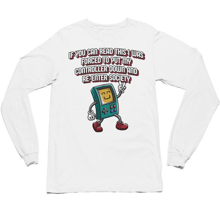 If You Can Read This Gamer Humor Gaming Introvert Unisex Long Sleeve T-Shirt