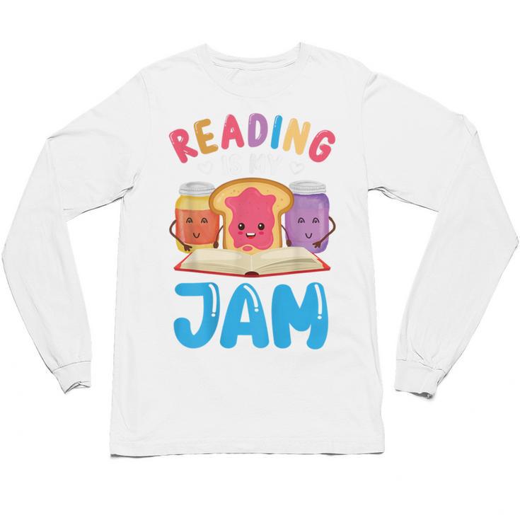 Reading Is My Jam I Love To Read Books Boy Girl Unisex Long Sleeve T-Shirt