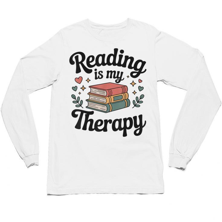 Reading Is My Therapy Book Lover Bookworm Unisex Long Sleeve T-Shirt