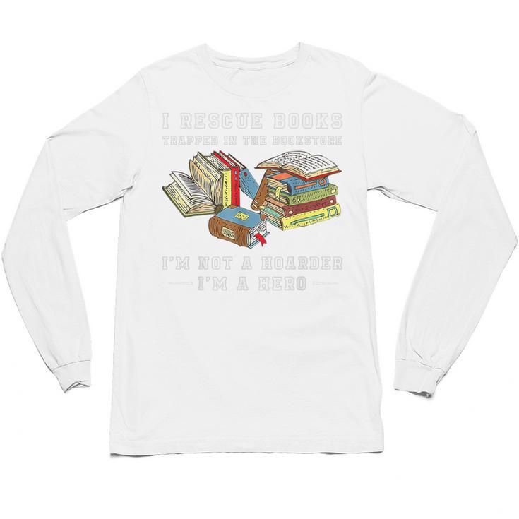 I Rescue Book Trapped In The Bookstore I'm Not A Hoarder Premium Tri-Blend Unisex Long Sleeve T-Shirt