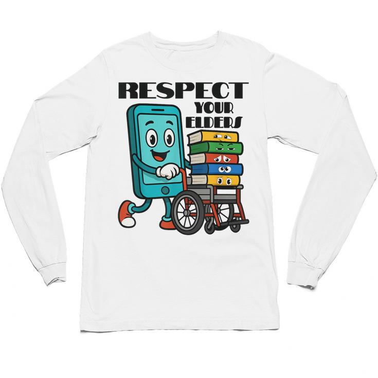 Respect Elders Cellphone Pushing Books In a Wheelchair Unisex Long Sleeve T-Shirt