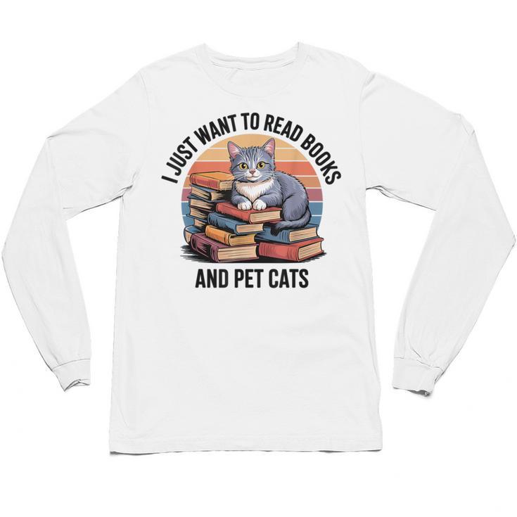 Retro I Just Want To Read Books And Pet Cats Cat Unisex Long Sleeve T-Shirt