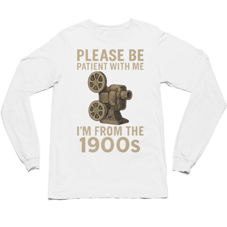 Retro Please Be Patient With Me I'm From The 1900s Projector Premium Unisex Long Sleeve T-Shirt