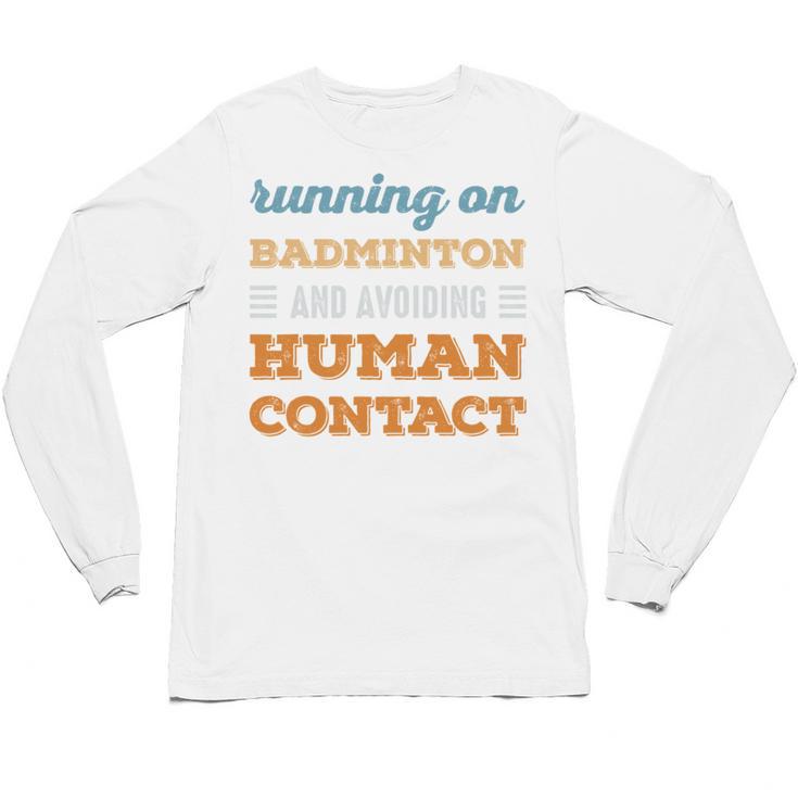 Running On Badminton Social Introvert Humor Vintage Unisex Long Sleeve T-Shirt
