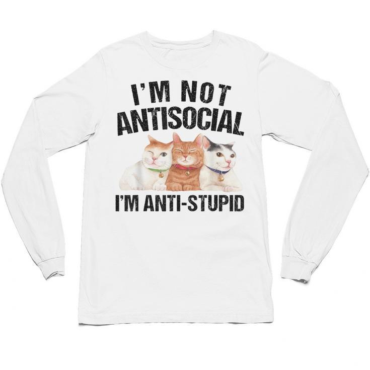 Sarcasm Cat Sarcastic Introvert Antisocial Cat Lover Unisex Long Sleeve T-Shirt