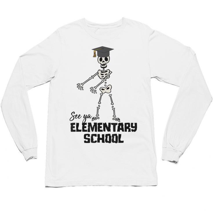 See Ya Elementary School Shirt Cool Graduation Tee Unisex Long Sleeve T-Shirt