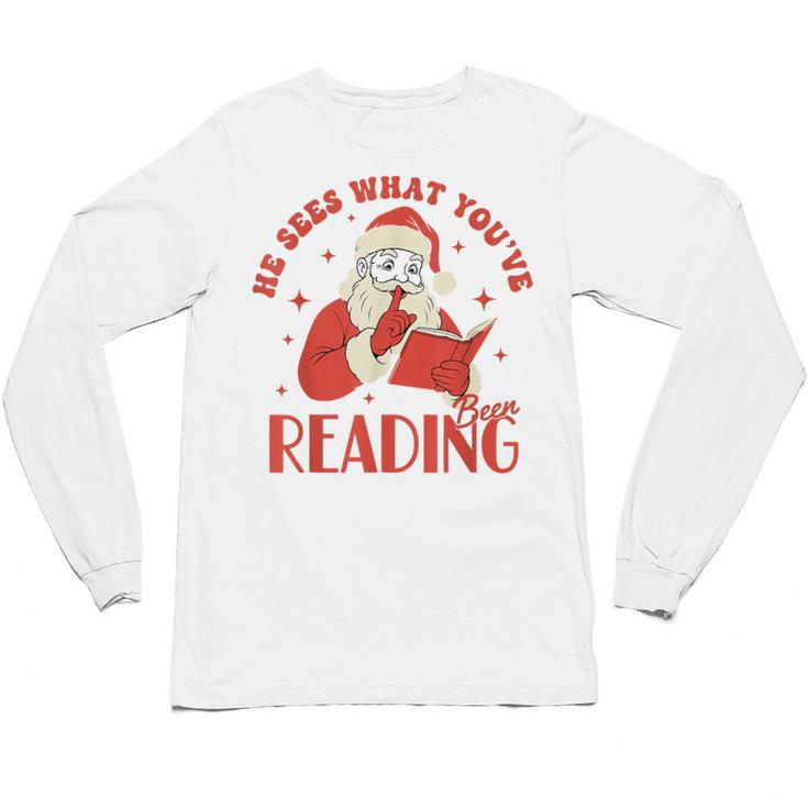 He Sees What You'Ve Been Reading Santa Book Unisex Long Sleeve T-Shirt