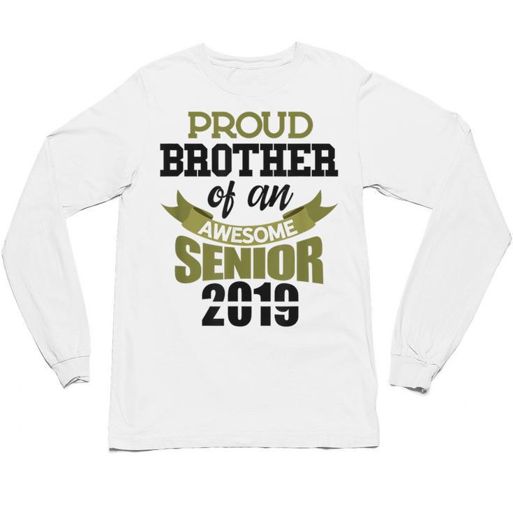 Senior Class Of 2019 Tshirt Graduation Awesome Brother Unisex Long Sleeve T-Shirt