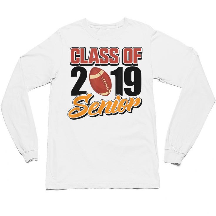 Senior Class Of 2019 Tshirt Graduation Students Football Unisex Long Sleeve T-Shirt