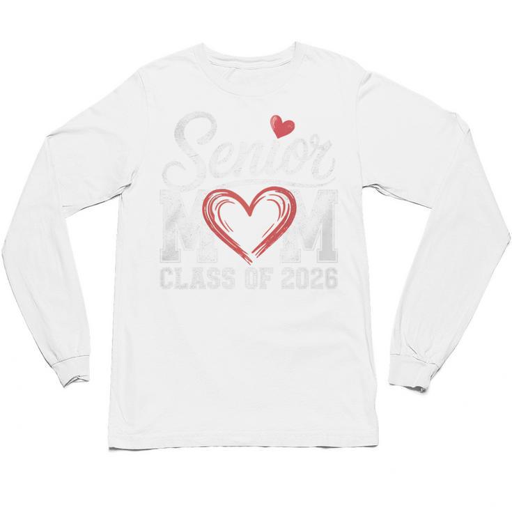 Senior Mom Class Of 2026 Graduation Senior 2026 Mom Unisex Long Sleeve T-Shirt