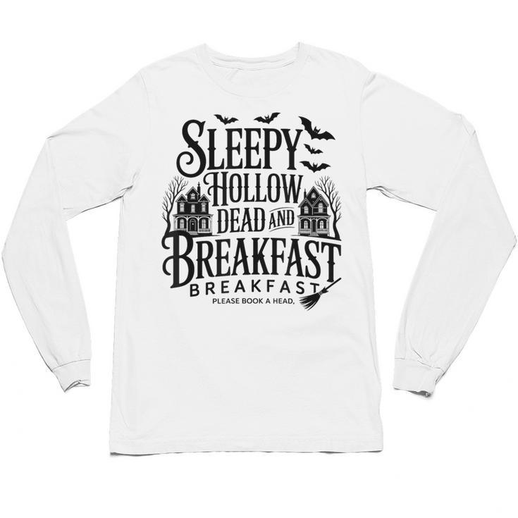 Sleepy Hollow Dead And Breakfast Please Book Ahead Unisex Long Sleeve T-Shirt
