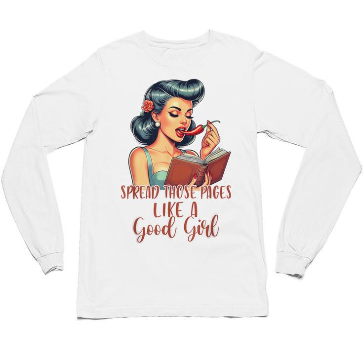 Smutty Spicy Book Reader Spread Those Pages Like A Good Girl Unisex Long Sleeve T-Shirt