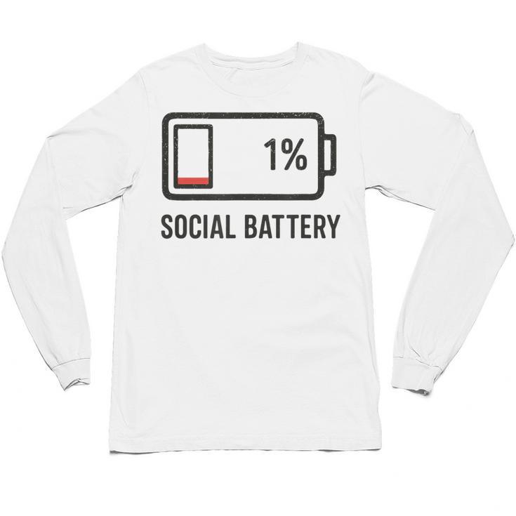Social Battery 1 Shirt Introvert Anti Social Tee Gif Unisex Long Sleeve T-Shirt