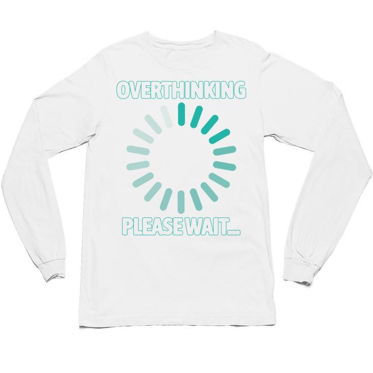 Social Introvert's Overthinking Please Wait Awkward Humor Unisex Long Sleeve T-Shirt