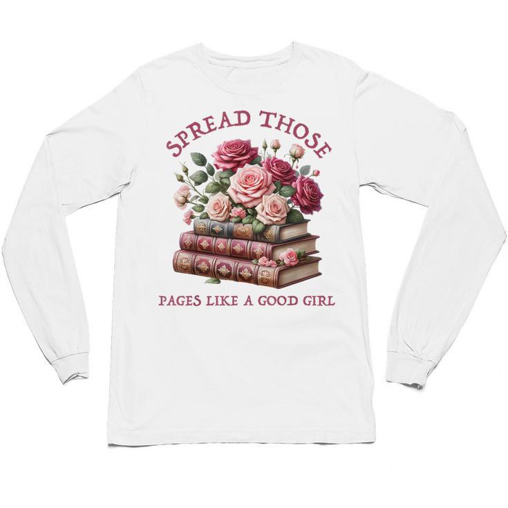 Spicy Books Spread Those Pages Like A Good Girl Dark Romance Unisex Long Sleeve T-Shirt