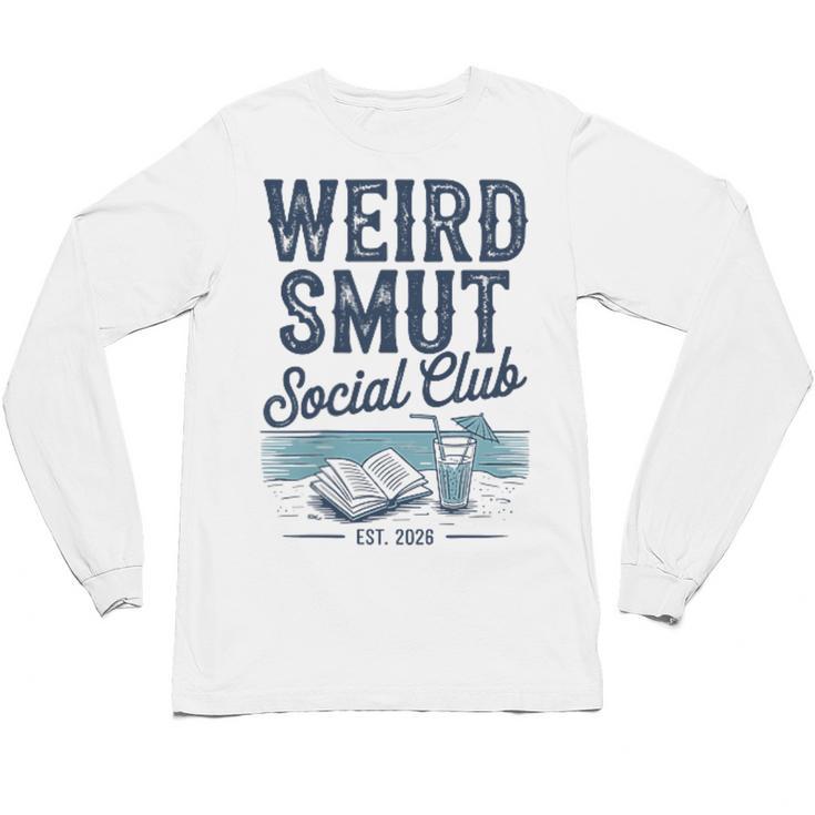 Spicy Romance Book Reader Fan Weird Smut Social Club Unisex Long Sleeve T-Shirt