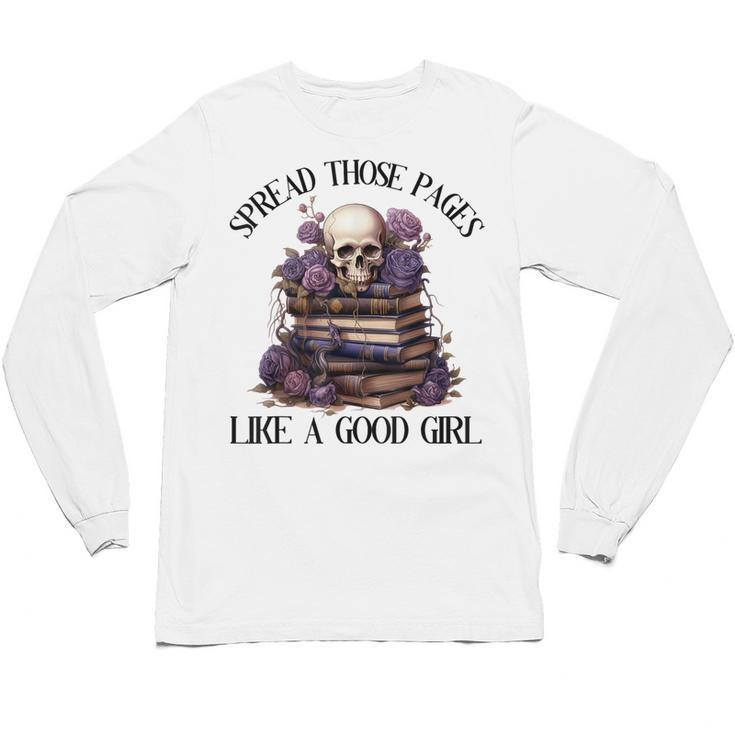 Spread Those Pages Like A Good Girl Dark Romance Spicy Books Unisex Long Sleeve T-Shirt