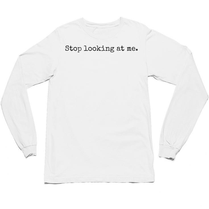 Stop Looking At Me Introvert Humor Vintage Unisex Long Sleeve T-Shirt