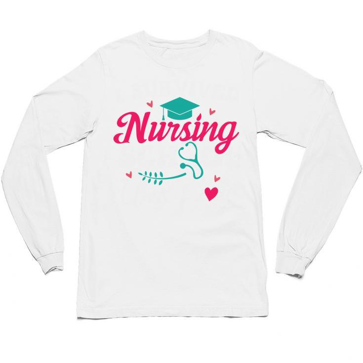 I Survived Nursing School Class Of 2026 Nurse Graduation Unisex Long Sleeve T-Shirt