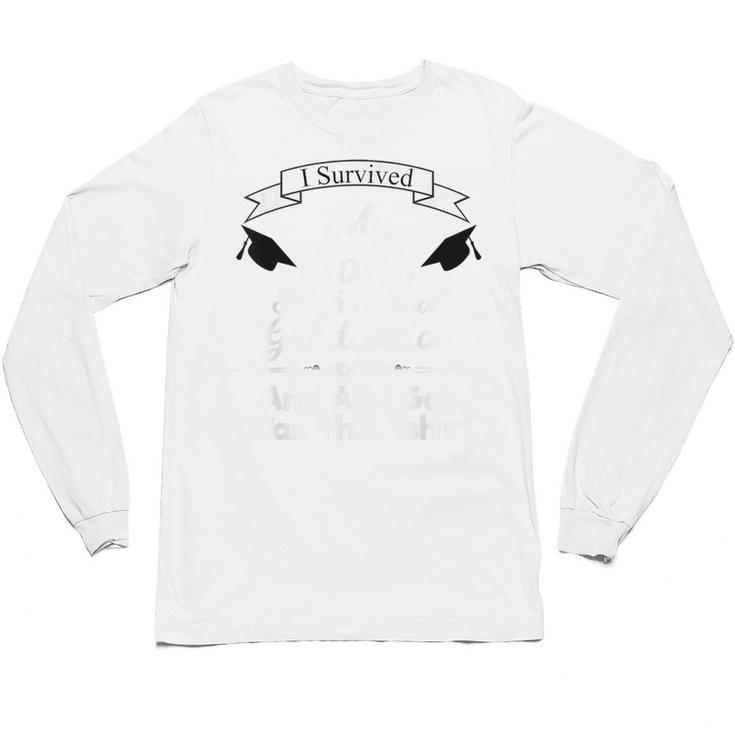I Survived My Son's High School Graduation Shirt Graduate Unisex Long Sleeve T-Shirt