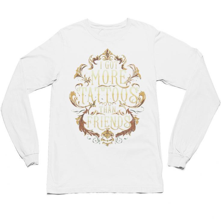 I Have More Tattoos Than Friends Introvert Unisex Long Sleeve T-Shirt