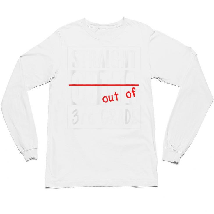 Third Grade Graduation Shirt Straight Outta 3rd Grade Unisex Long Sleeve T-Shirt