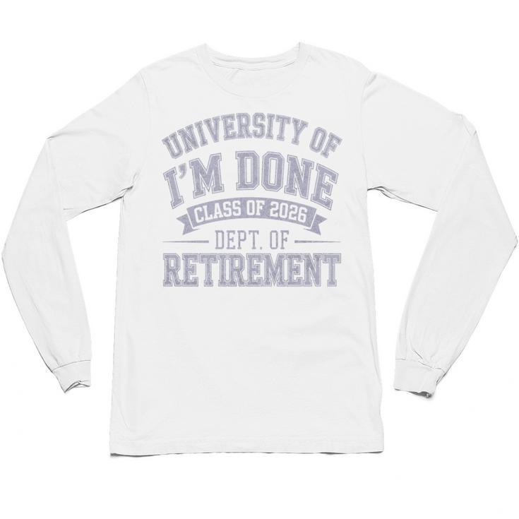 University Of Im Done Retirement Graduation 2026 Premium Tri-Blend Unisex Long Sleeve T-Shirt