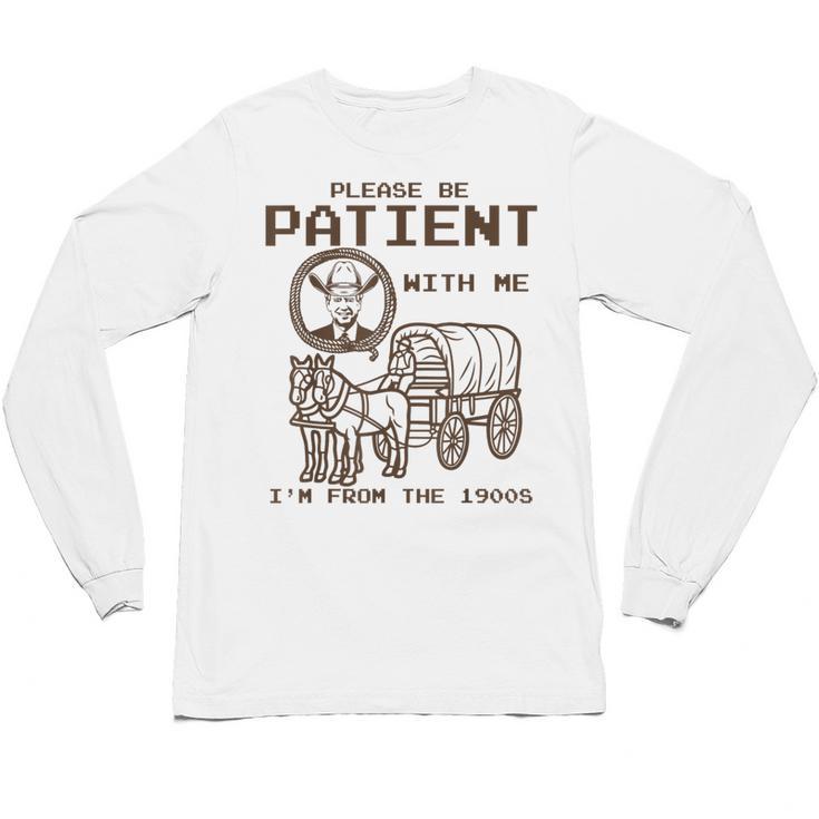 Vintage Biden Please Be Patient With Me I'm From The 1900s Unisex Long Sleeve T-Shirt