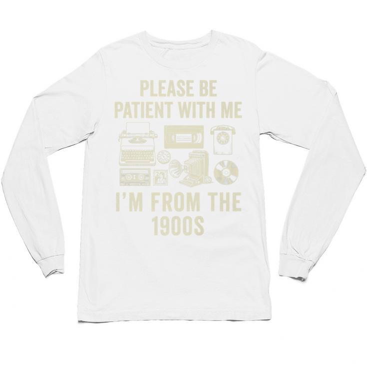 Vintage Please Be Patient With Me I'm From The 1900s Premium Unisex Long Sleeve T-Shirt