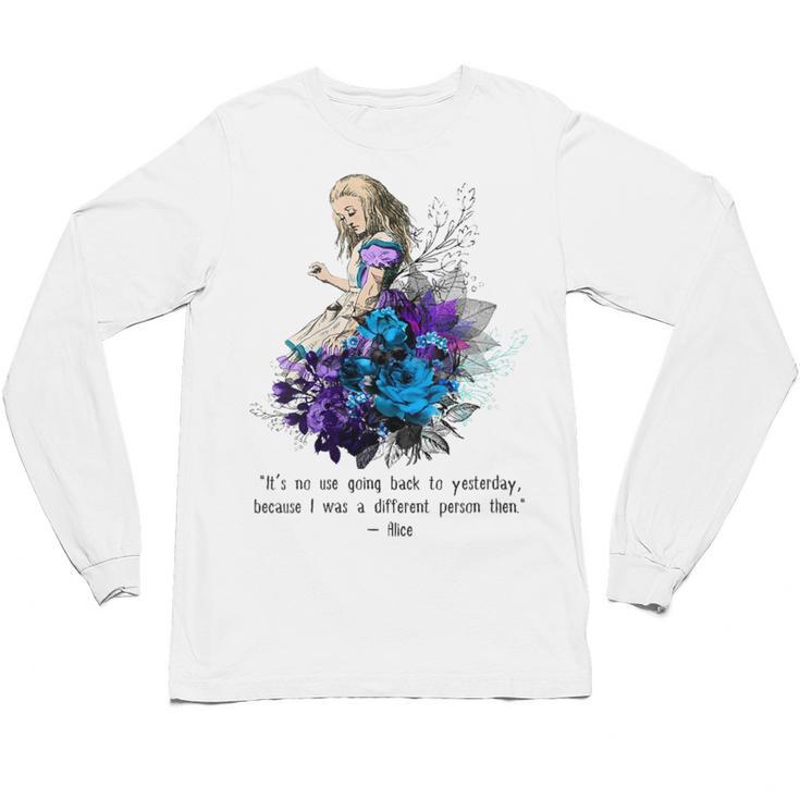 Women's Vintage Book Quote It’s No Use Going Back To Yesterday Unisex Long Sleeve T-Shirt