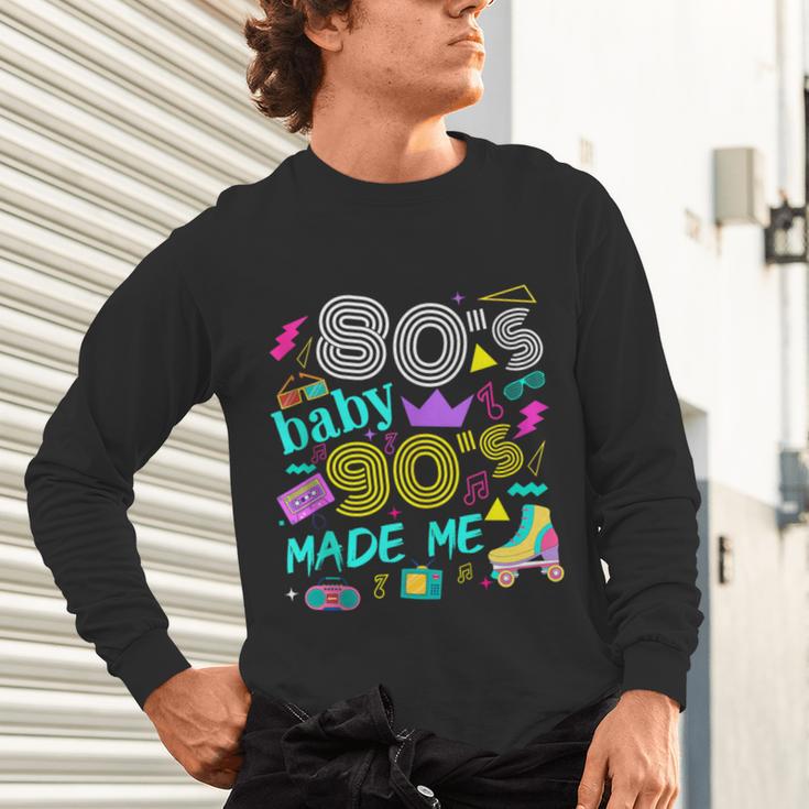 1980s 80's Baby 1990s 90's Made Me Birthday Nostalgia Vibes Unisex Long Sleeve T-Shirt