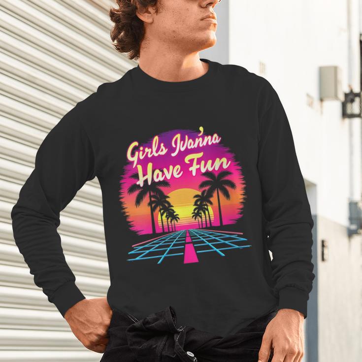 80s Fashion Girls Just Wanna Have Fun 1980s Nostalgia Unisex Long Sleeve T-Shirt