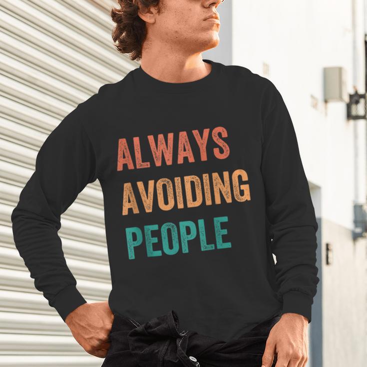 Always Avoiding People Shy Introvert Unisex Long Sleeve T-Shirt Always Avoiding People Shy Introvert Unisex Long Sleeve T-Shirt