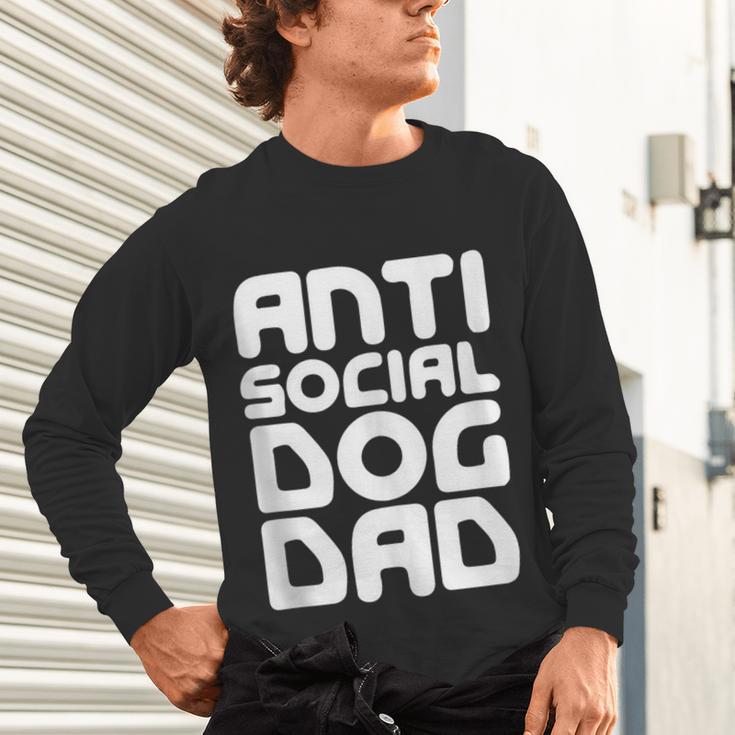 Anti-Social Dog Dad Quote For Anti Social Introvert Persons Unisex Long Sleeve T-Shirt Anti-Social Dog Dad Quote For Anti Social Introvert Persons Unisex Long Sleeve T-Shirt