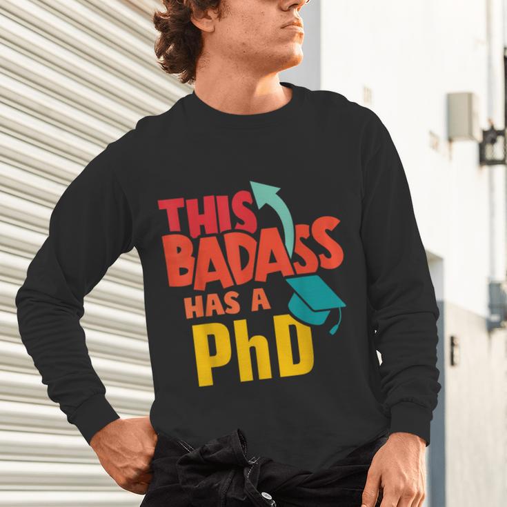 This Badass Has a PhD Doctor Graduation Unisex Long Sleeve T-Shirt