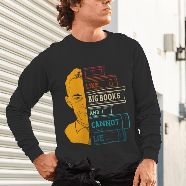 I Like Big Books And I Cannot Lie Apparel Unisex Long Sleeve T-Shirt