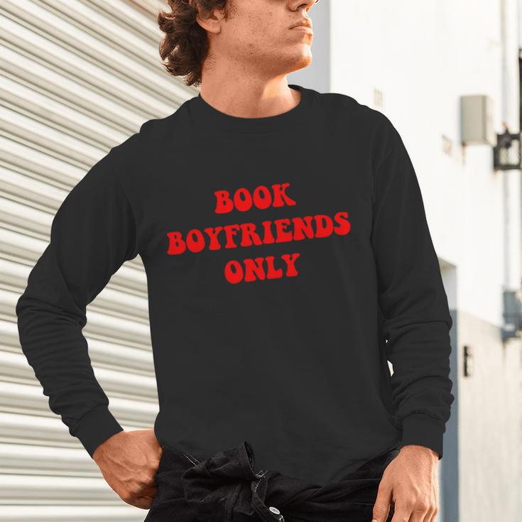 Book Boyfriends Only Unisex Long Sleeve T-Shirt Book Boyfriends Only Unisex Long Sleeve T-Shirt