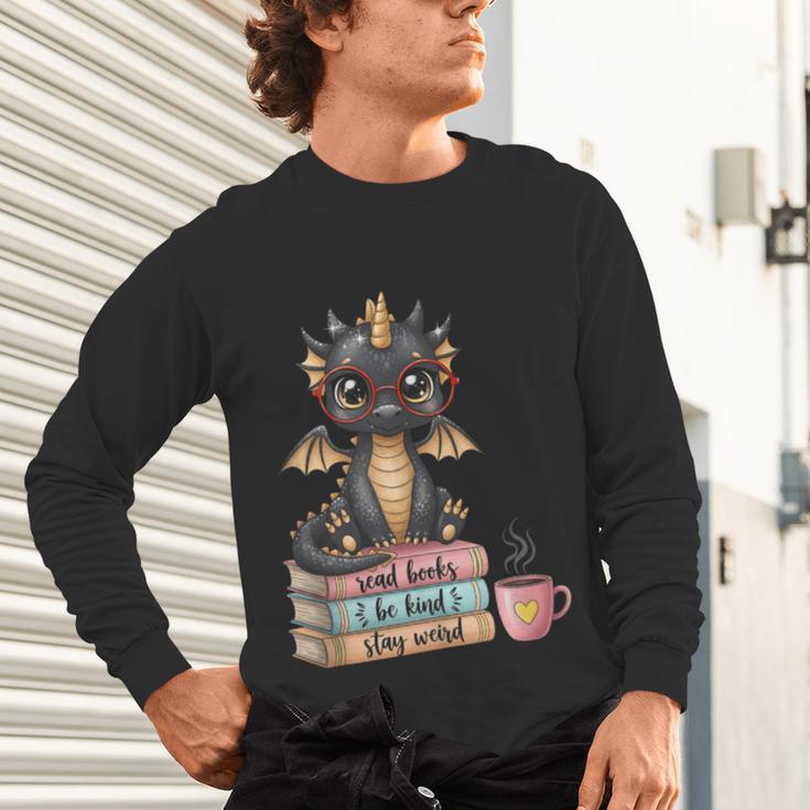 Book Lover Stay Weird Be Kind Read Books Baby Dragon Unisex Long Sleeve T-Shirt